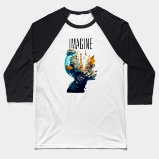 Imagination: The Dance of Imagination Where Wonders Are Born Baseball T-Shirt